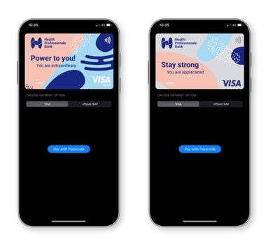 A mobile wallet showing a Health Professionals Bank Visa debit card that reads "Power to you! You are extraordinary" and a Health Professionals Bank Visa Credit card reading "Stay strong, you are appreciated".