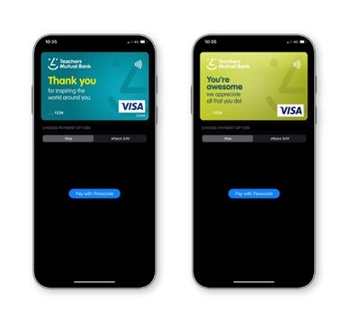 A mobile wallet showing a Teachers Mutual Bank Visa debit card that reads "Thank you for inspiring the world around you" and a Teachers Mutual Bank Visa Credit card reading "You're awesome, we appreciate all that you do!.